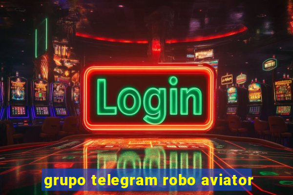 grupo telegram robo aviator